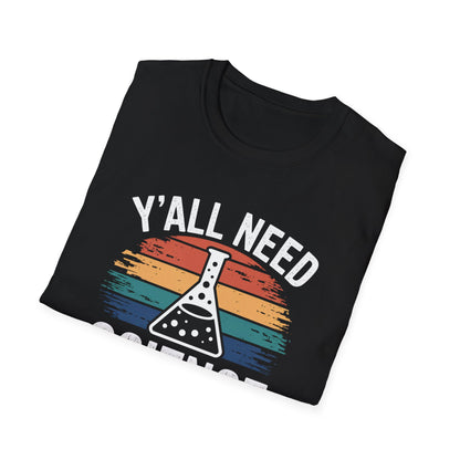 Ya'll Need Science T-Shirt