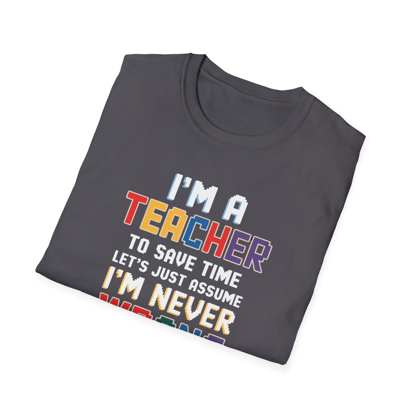 I'm A Teacher T-Shirt