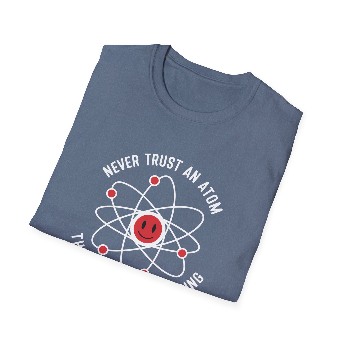 Never Trust An Atom T-Shirt